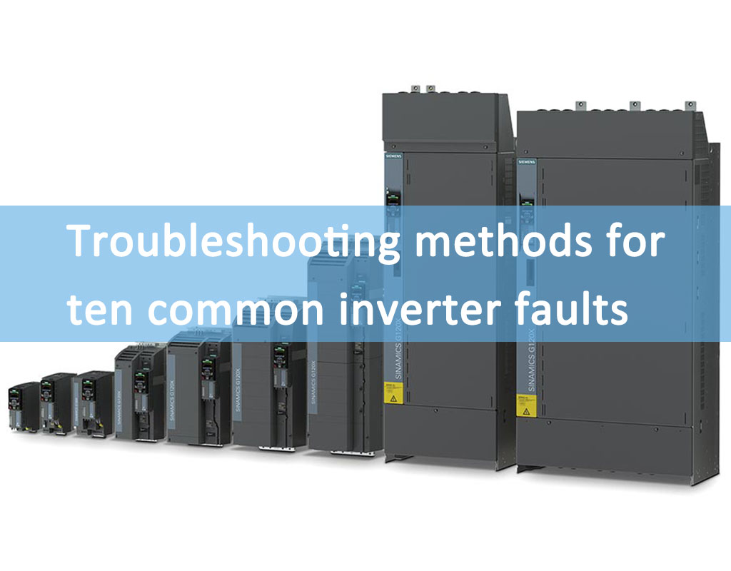 Metodi di risoluzione dei problemi per dieci guasti comuni dell'inverter